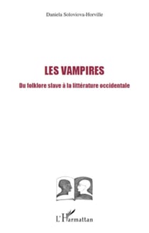 Les Vampires - Du folklore slave à la littérature occidentale