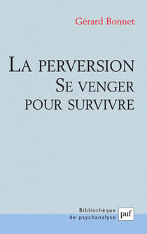 La perversion : Se venger pour survivre - Se venger pour survivre