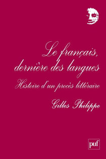 Le français, dernière des langues : Histoire d'un procès littéraire