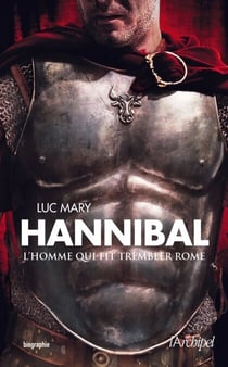 Hannibal - L'homme qui fit trembler Rome