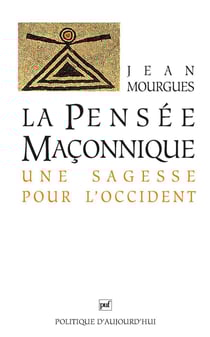 La pensée maçonnique : Une sagesse pour l'Occident - Une sagesse pour l'Occident