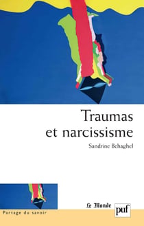 Traumas et narcissisme : Pour une critique du débriefing - Pour une critique du débriefing