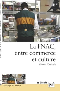 La FNAC, entre commerce et culture : Parcours d'entreprise, parcours d'employés - Parcours d'entreprise, parcours d'employés