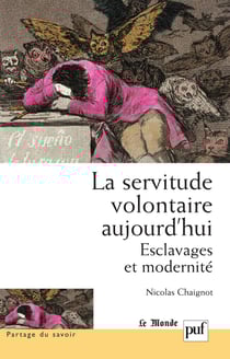 La servitude volontaire aujourd'hui : Esclavages et modernité - Esclavages et modernité