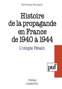 Histoire de la propagande en France de 1940 à 1944