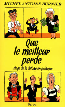 Que le meilleur perde - éloge de la défaite en politique