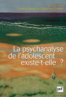 La psychanalyse de l'adolescent existe-t-elle ?