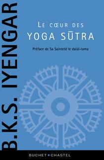Le coeur des yogas sutras - Le guide de référence sur la philosophie du yoga