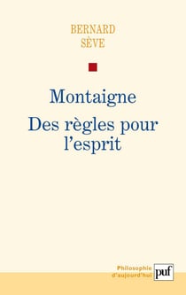 Montaigne : Des règles pour l'esprit