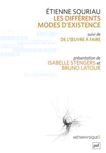 Les différents modes d'existence suivi de « Du mode d'existence de l'œuvre à faire » - Présentation par Isabelle Stengers et Bruno Latour - Suivi de « Du mode d'existence de l'œuvre à faire ». Présentation par Isabelle Stengers et Bruno Latour