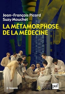 La métamorphose de la médecine : Histoire de la recherche médicale dans la France du XXe siècle