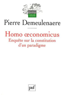 Homo œconomicus : Enquête sur la constitution d'un paradigme