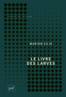 Le livre des larves - Comment nous sommes devenu.e.s nos proies