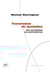 Traversées du quotidien : Des surréalistes aux postmodernes - Des surréalistes aux postmodernes