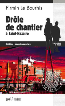 Drôle de chantier à Saint-Nazaire - Le Duigou et Bozzi - Tome 10