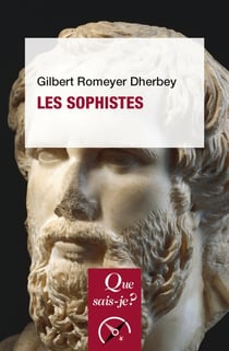 Les Sophistes - « Que sais-je ? » n° 2223