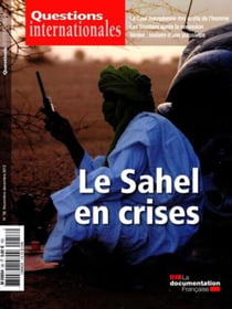 Questions internationales : Le Sahel en crises - n°58