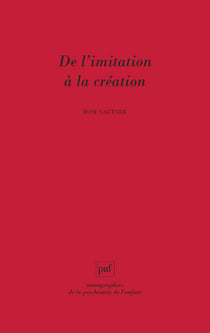 De l'imitation à la création - Les activités artistiques dans le traitement des psychoses