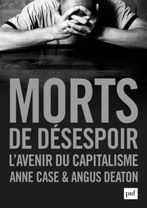 Morts de désespoir : L'avenir du capitalisme