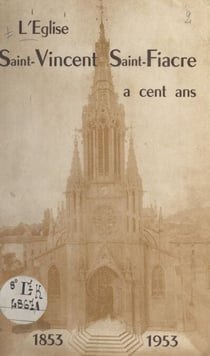 L'église Saint-Vincent-Saint-Fiacre a cent ans - 1853-1953