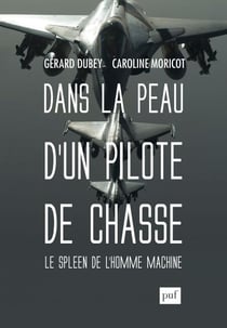 Dans la peau d'un pilote de chasse : Le spleen de l'homme-machine