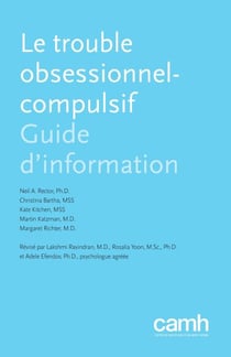 Le trouble obsessionnel-compulsif - Guide d'information