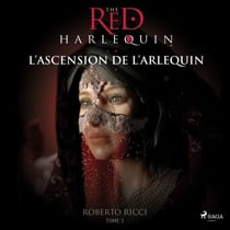 L’Ascension de l’arlequin - L'arlequin rouge Tome 3