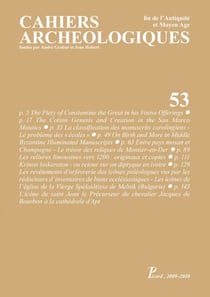 Cahiers archéologiques fin de l'Antiquité et Moyen Age n° 53