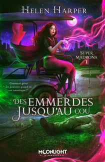Des emmerdes jusqu'au cou - Super Madrona, T1