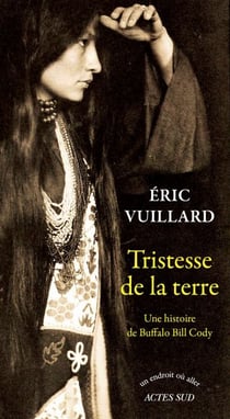 Tristesse de la terre - Une histoire de Buffalo Bill Cody