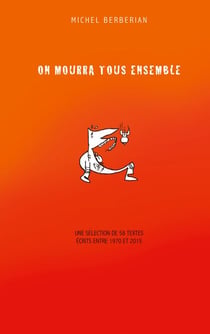 On mourra tous ensemble - Pensées verticales et autres écritures