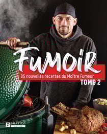 Fumoir, tome 2 - 85 nouvelles recettes du Maître Fumeur
