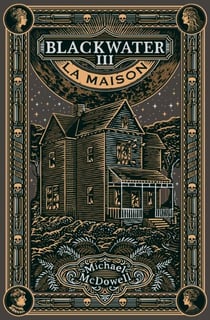 Blackwater 3 – La Maison - L'épique saga de la famille Caskey