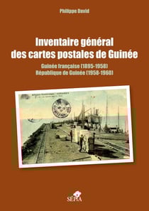 Inventaire général des cartes postales de Guinée - Guinée française (1895-1958) République de Guinée (1958-1960) - République de Guinée (1958-1960)