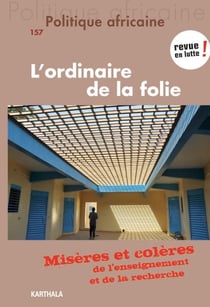 Politique africaine N°157 : L'ordinaire de la folie