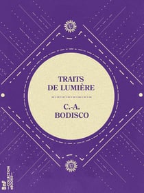 Traits de lumière - Preuves matérielles de l'existence de la vie future, spiritisme expérimental au point de vue scientifique