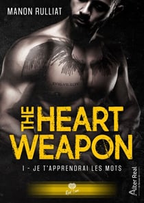 Je t'apprendrai les mots - The Heart Weapon, T1