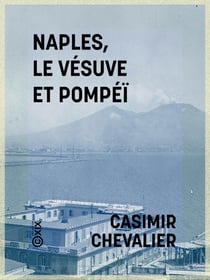 Naples, le Vésuve et Pompéï - Croquis de voyage