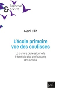 L'école primaire, vue des coulisses : La culture professionnelle informelle des professeurs des écoles - La culture professionnelle informelle des professeurs des écoles
