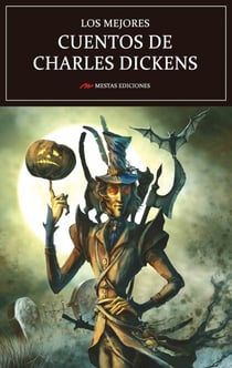 Los mejores cuentos de Charles Dickens - Selección de cuentos
