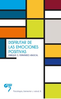 Disfrutar de las emociones positivas - Psicología