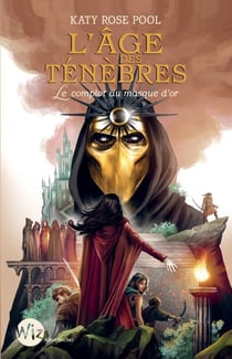 L'Age des ténèbres - tome 1 - Le complot du masque d'or - tome 1
