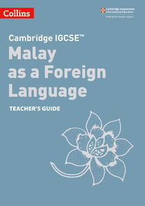 Cambridge IGCSE™ Malay as a Foreign Language Teacher’s Guide - Course licence