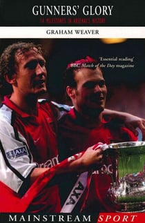 Gunners' Glory - 14 Milestones in Arsenal's History