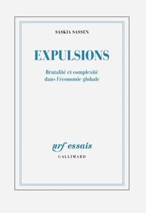 Expulsions. Brutalité et complexité dans l'économie globale