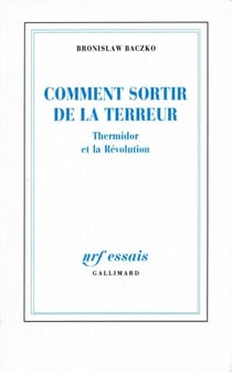 Comment sortir de la Terreur. Thermidor et la Révolution