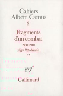 Fragments d'un combat 1938-1940. Alger Républicain (Tome 2) - Le Soir Républicain - Alger Républicain. Le Soir Républicain