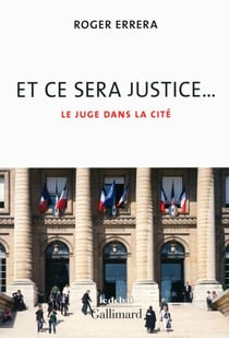 Et ce sera justice... - Le juge dans la cité
