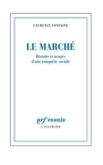 Le marché. Histoire et usages d'une conquête sociale - Histoire et usages d'une conquête sociale