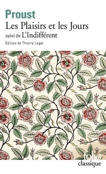 Les Plaisirs et les Jours / L'Indifférent et autres textes (édition enrichie)